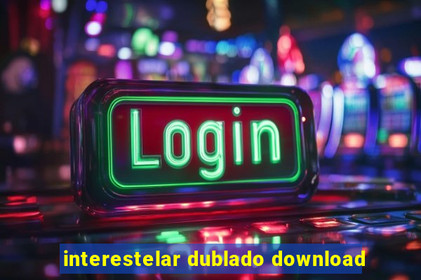 interestelar dublado download